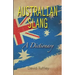 Australian Slang: A Dictionary