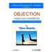 Objection Handling Handbook: A Proactive Prospector's Guide To Overcoming Objections