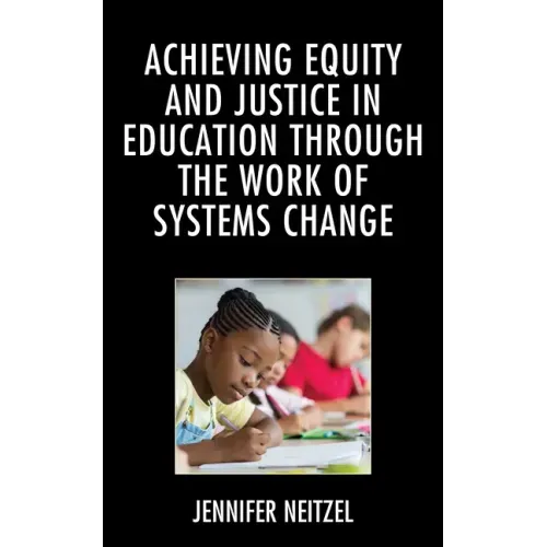 Achieving Equity and Justice in Education through the Work of Systems Change