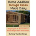 Home Addition Design Ideas Made Easy: Helping Do It Yourselfer's Get It Right The First Time