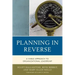 Planning in Reverse: A Viable Approach to Organizational Leadership
