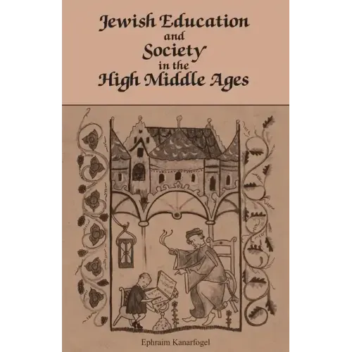 Jewish Education and Society in the High Middle Ages