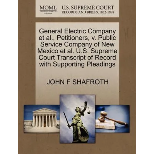 General Electric Company et al., Petitioners, V. Public Service Company of New Mexico et al. U.S. Supreme Court Transcript of Record with Supporting P