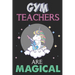 Gym Teachers Are Magical: Unicorn Gym Teacher Gift, Teacher Appreciation Gift, Teacher Thank You Gift, Birthday Gift for Teachers, Teachers' Day Gift