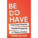 Be Do Have