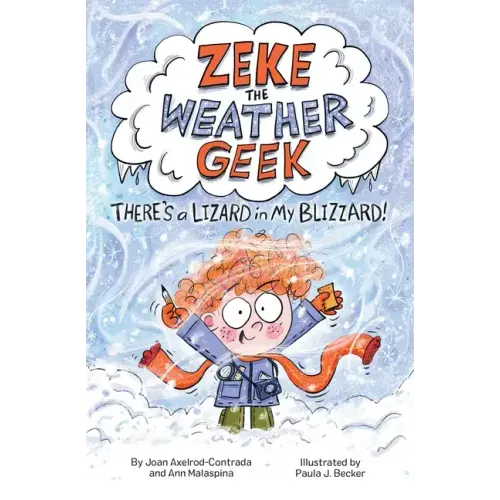 Zeke the Weather Geek: There's a Lizard in My Blizzard!