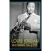 Louis Jordan: Son of Arkansas, Father of R&B