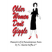 Older Women Don't Giggle: Memoirs of a Renaissance Man