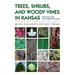 Trees, Shrubs, and Woody Vines in Kansas