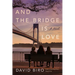 And the Bridge Is Love