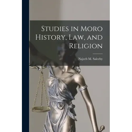 Studies in Moro History, Law, and Religion [microform]