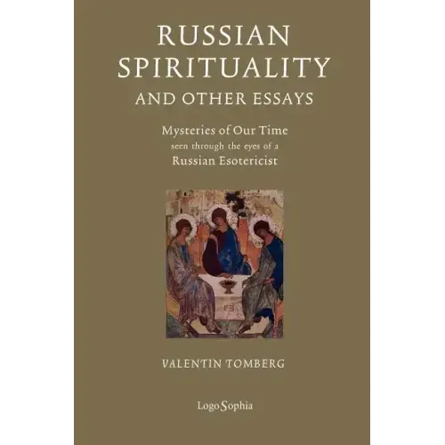Russian Spirituality and Other Essays: Mysteries of Our Time Seen Through the Eyes of a Russian Esotericist