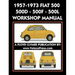 1957-1973 Fiat 500 - 500d - 500f - 500l Factory Workshop Manual Also Applicable to the 1970-1977 Autobianchi Giardiniera