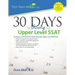 30 Days to Acing the Upper Level SSAT: Strategies and Practice for Maximizing Your Upper Level SSAT Score