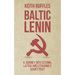 Baltic Lenin: A journey into Estonia, Latvia and Lithuania's Soviet past