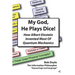 My God, He Plays Dice!: How Albert Einstein Invented Most Of Quantum Mechanics