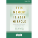 This Moment Is Your Miracle: Spiritual Tools to Transcend Fear and Experience the Power of the Present Moment (16pt Large Print Edition)