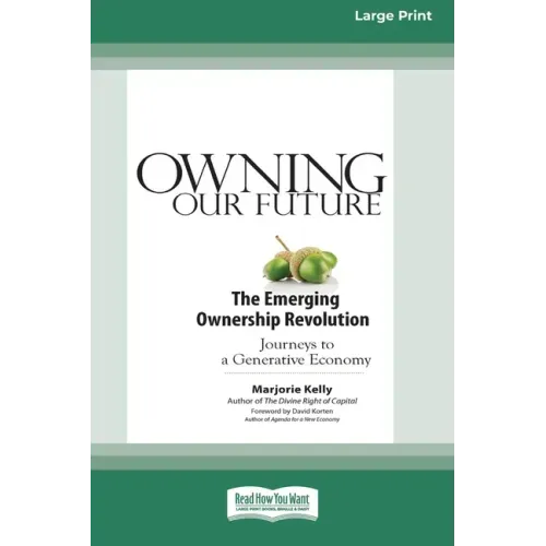 Owning Our Future: The Emerging Ownership Revolution (16pt Large Print Edition)