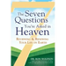 The Seven Questions You're Asked in Heaven: Reviewing & Renewing Your Life on Earth