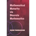 Mathematical Maturity Via Discrete Mathematics