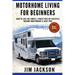 Motorhome Living For Beginners: How To Live The Simple, Stress Free RV Lifestyle, Become Independent & Debt Free