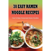 30 Easy Ramen Noodle Recipes: How To Make Homemade Ramen Noodles: Ramen Rice Noodles Recipes
