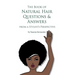 The Book of Natural Hair Questions & Answers (from a Stylist Perspective)