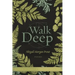Walk Deep: Poems