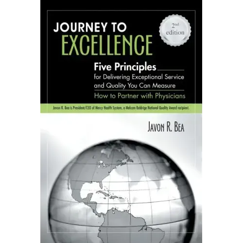 Journey to Excellence: Five Principles for Delivering Exceptional Service and Quality You Can Measure