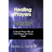Healing Prayers: 30 Powerful Prophetic Prayers & Declarations For Divine Healing: A Special Prayer Plan for Instant Total Healing & Divine Health