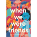 When We Were Friends