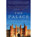 The Palace: From the Tudors to the Windsors, 500 Years of British History at Hampton Court