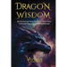 Dragon Wisdom: Quantum Leap Your Spiritual Evolution with the Dragon Crystal Guardians