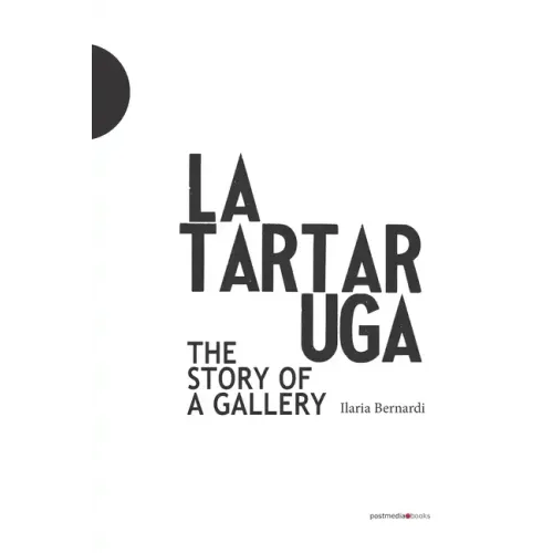La Tartaruga. The Story of a Gallery