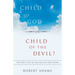 Child of God or Child of the Devil?: The Bible Says We Are One or the Other!