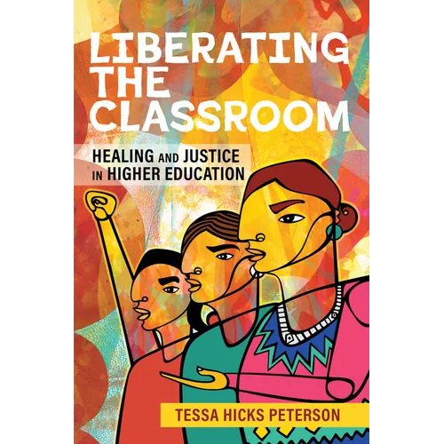 Liberating the Classroom: Healing and Justice in Higher Education