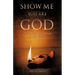 Show Me You Are God