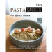Easy Pasta Sauces for Quick Meals: Simple Recipes to Make Your Pasta Dishes More Delicious