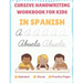 Cursive Handwriting Workbook For Kids In Spanish - Alphabet, Words, Practice Pages: Tracing Cursive In Spanish For Beginners, Capital and Lowercase Le