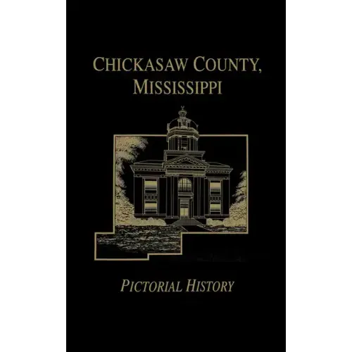 Chickasaw Co, MS - Pictorial