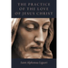 The Practice of the Love of Jesus Christ