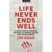 Life Never Ends Well: A Cavalcade of Murders, Suicides, Accidental Deaths, & Tra