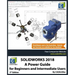 Solidworks 2018: A Power Guide for Beginners and Intermediate Users