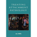 Treating Attachment Pathology