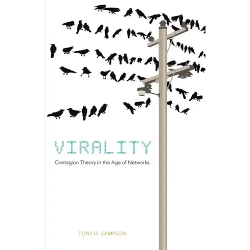 Virality: Contagion Theory in the Age of Networks