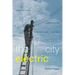 The City Electric: Infrastructure and Ingenuity in Postsocialist Tanzania