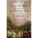 Alchemy and Kabbalah in the Tarot: The Twenty-Two Arcana That Reveal the Path to Paradise