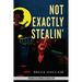 Not Exactly Stealin'