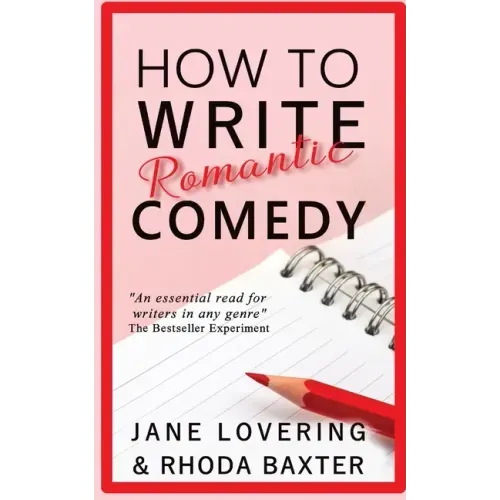 How to Write Romantic Comedy: A concise and fun-to-read guide to writing funny romance novels