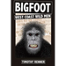 Bigfoot: West Coast Wild Men: A History of Wild Men, Gorillas, and Other Hairy Monsters in California, Oregon, and Washington state.